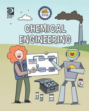 Woolf, Alex. Chemical Engineering. World Book, 2026.