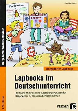 Kirschbaum, Klara. Lapbooks im Deutschunterricht - 3./4. Klasse - Praktische Hinweise und Gestaltungsvorlagen für Klappbücher zu zentralen Lehrplanthemen. Persen Verlag i.d. AAP, 2018.