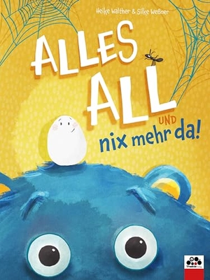 Weßner, Silke / Heike Walther. Alles all und nix mehr da! - Freunde sind zum Helfen da! Warum es sich lohnt, nicht gleich aufzugeben | Bilderbuch ab 3 Jahren. Thekla Verlag, 2024.