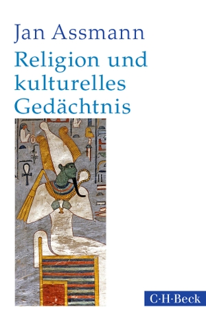 Assmann, Jan. Religion und kulturelles Gedächtnis - Zehn Studien. C.H. Beck, 2018.