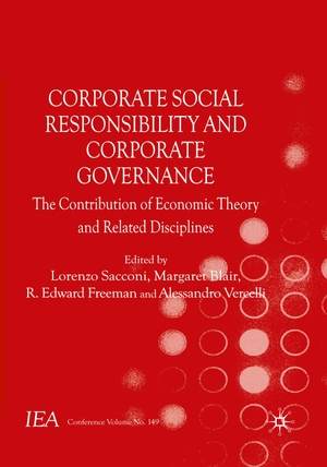 Sacconi, Lorenzo / Blair, Margaret et al. Corporate Social Responsibility and Corporate Governance - The Contribution of Economic Theory and Related Disciplines. Palgrave Macmillan UK, 2011.