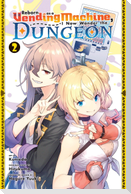 Reborn as a Vending Machine, I Now Wander the Dungeon, Vol. 2 (manga)