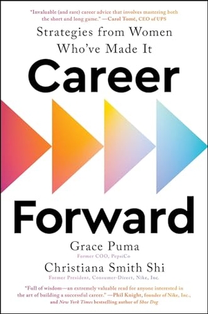 Puma, Grace / Christiana Smith Shi. Career Forward - Strategies from Women Who've Made It. Simon & Schuster UK Ltd, 2024.