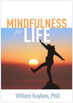 Kuyken, Willem. Mindfulness for Life. Guilford Publications, 2024.