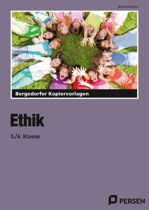 Röser, Winfried. Ethik - 5./6. Klasse. Persen Verlag i.d. AAP, 2016.