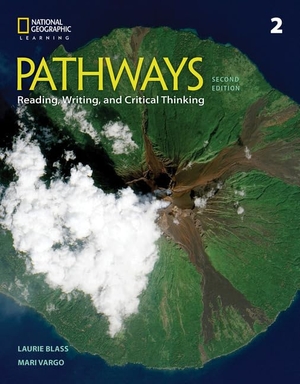 Blass, Laurie / Mari Vargo. Pathways: Reading, Writing, and Critical Thinking 2. Cengage Learning, Inc, 2018.