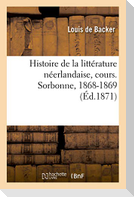 Histoire de la littérature néerlandaise, depuis les temps les plus reculés jusqu'à Vondel, cours