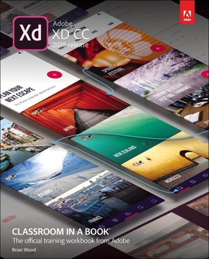 Wood, Brian. Adobe XD CC Classroom in a Book (2018 release). Pearson Education (US), 2018.