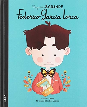 Casas, Alfonso / María Isabel Sánchez Vegara. Federico García Lorca. Alba Editorial, 2019.
