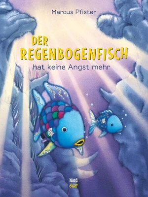 Pfister, Marcus. Der Regenbogenfisch hat keine Angst mehr. SuperBuch. NordSüd Verlag AG, 2001.
