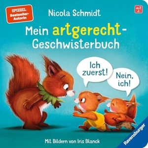 Schmidt, Nicola. Mein artgerecht-Geschwisterbuch: Ich zuerst! Nein, ich!. Ravensburger Verlag, 2025.