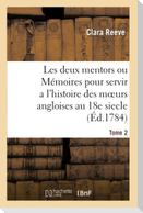 Les Deux Mentors Ou Mémoires Pour Servir a l'Histoire Des Moeurs Angloises Au 18e Siecle. Tome 2