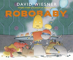 Wiesner, David. Robobaby. Andersen Press Ltd, 2021.