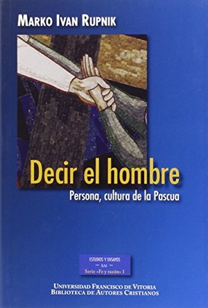 Cervera Barranco, Pablo / Clément, Olivier et al. Decir el hombre : persona, cultura de la Pascua. Biblioteca Autores Cristianos, 2014.