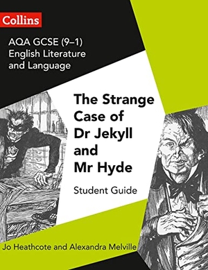 Melville, Alexandra / Jo Heathcote. AQA GCSE (9-1) English Literature and Language - Dr Jekyll and Mr Hyde. HarperCollins Publishers, 2018.