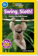 Swing, Sloth! (National Geographic Kids Readers, Pre-Reader)