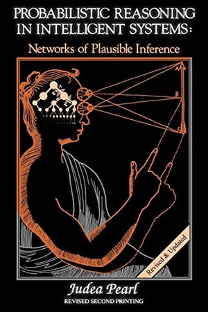 Pearl, Judea. Probabilistic Reasoning in Intelligent Systems - Networks of Plausible Inference. Elsevier Inc, 1988.
