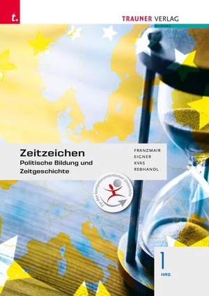 Franzmair, Heinz / Eigner, Michael et al. Zeitzeichen - Politische Bildung und Zeitgeschichte 1 HAS. Trauner Verlag, 2024.