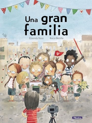 Roca, Elisenda / Rocio Bonilla. Una Gran Familia. Prh Grupo Editorial, 2019.
