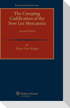 The Creeping Codification of the New Lex Mercatoria 2nd Revised Edition
