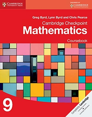 Byrd, Greg / Byrd, Lynn et al. Cambridge Checkpoint Mathematics Coursebook 9. Cambridge University Press, 2013.