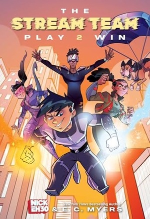 Myers, E. C. / Nick Eh 30. The Stream Team: Play 2 Win. Andrews McMeel Publishing, 2026.