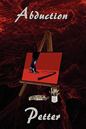 Petter. Abduction. Author Solutions Inc, 2007.