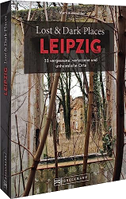 Lost & Dark Places Leipzig