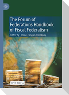 The Forum of Federations Handbook of Fiscal Federalism
