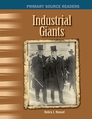 Housel, Debra J. Industrial Giants. Teacher Created Materials, 2007.