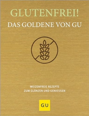 Gräfe Und Unzer Verlag (Hrsg.). Glutenfrei! Das Goldene von GU - Weizenfreie Rezepte zum Glänzen und Genießen. Graefe und Unzer Verlag, 2024.