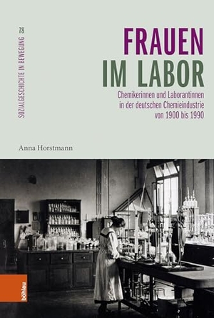 Horstmann, Anna. Frauen im Labor - Chemikerinnen und Laborantinnen in der deutschen Chemieindustrie von 1900 bis 1990. Böhlau-Verlag GmbH, 2026.
