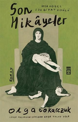 Tokarczuk, Olga. Son Hikayeler. Timas Yayinlari, 2021.