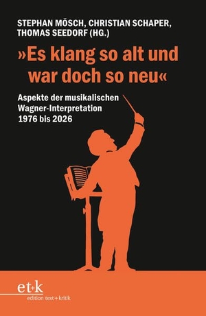 Seedorf, Thomas / Stephan Mösch et al (Hrsg.). Musikalische Wagner-Interpretation 1976-2026 - Tendenzen, Umbrüche, Perspektiven. Edition Text + Kritik, 2026.