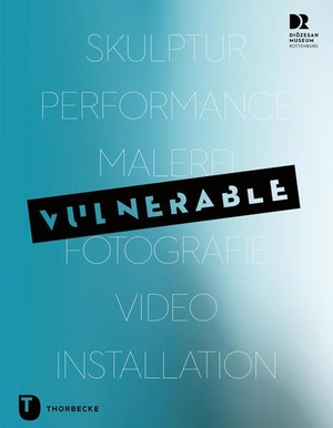 Bozler-Kießling, Christine / Melanie Prange (Hrsg.). Vulnerable - Kunstwettbewerb der Diözese Rottenburg-Stuttgart 2021/22. Thorbecke Jan Verlag, 2022.