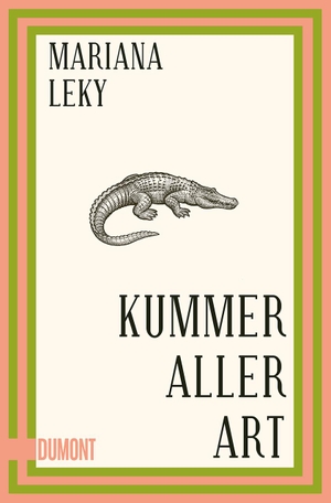 Leky, Mariana. Kummer aller Art. DuMont Buchverlag GmbH, 2024.