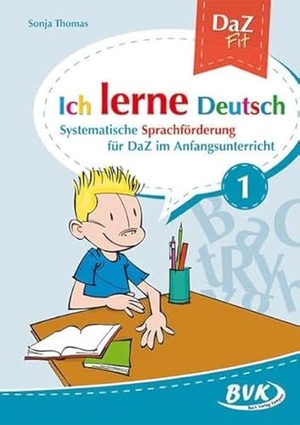 Thomas, Sonja. Ich lerne Deutsch Band 1 - Systematische Sprachförderung für DaZ in der Grundschule. Buch Verlag Kempen, 2015.