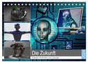Die Zukunft. Roboter, Androiden und Cyborgs (Tischkalender 2024 DIN A5 quer), CALVENDO Monatskalender