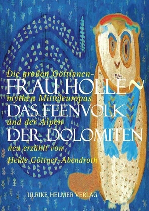 Göttner-Abendroth, Heide. Frau Holle - Das Feenvolk der Dolomiten - Die großen Göttinnenmythen Mitteleuropas und der Alpen. Neu erzählt. Ulrike Helmer Verlag UG, 2005.