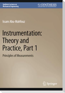 Instrumentation: Theory and Practice, Part 1