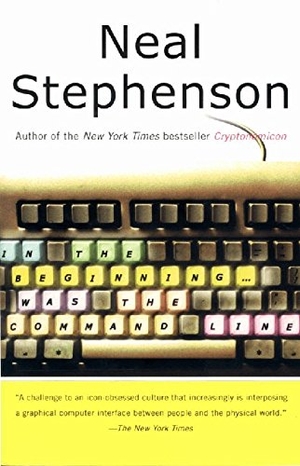 Stephenson, Neal. In the Beginning...Was the Command Line. William Morrow & Company, 2023.