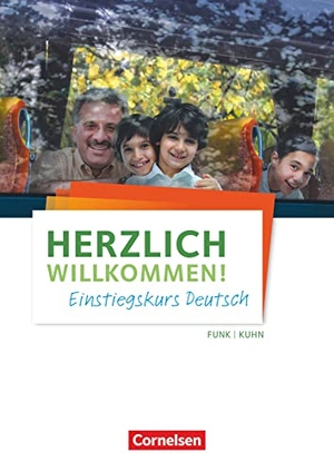 Funk, Hermann / Kuhn, Christina et al. Herzlich willkommen! Einstiegskurs Deutsch - Arbeitsheft. Mit Audios online. Cornelsen Verlag GmbH, 2016.