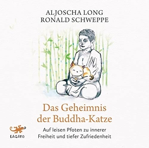 Long, Aljoscha / Ronald Schweppe. Das Geheimnis der Buddha-Katze - Auf leisen Pfoten zu innerer Freiheit und tiefer Zufriedenheit. Lagato Verlag e.K., 2022.