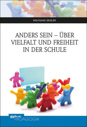 Geisler, Wolfgang. Anders sein - über Vielfalt und Freiheit in der Schule. Debus Pädagogik Verlag, 2021.