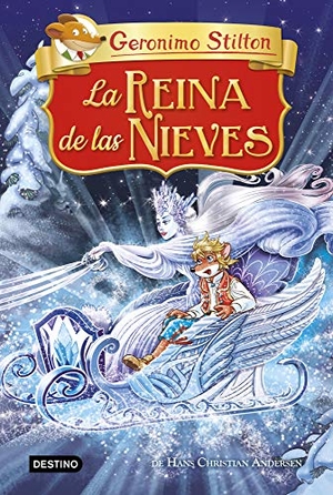 Stilton, Geronimo / Miguel García. La Reina de las Nieves. Destino Infantil & Juvenil, 2020.