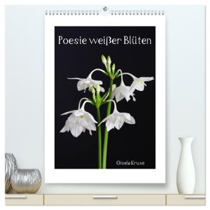 Kruse, Gisela. Poesie weißer Blüten (hochwertiger Premium Wandkalender 2024 DIN A2 hoch), Kunstdruck in Hochglanz - Weiße Blumenschönheiten vor dunklem Hintergrund porträtiert. Calvendo, 2023.