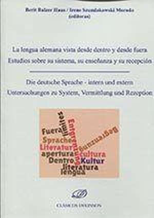 Balzer Haus, Berit / Irene Szumlakowski Morodo. La lengua alemana vista desde dentro y desde fuera : estudios sobre su sistema, su enseñanza y su recepción = Die deutsche Sprache : intern und extern Untersuchungen zu System, Vermittlung und Rezeption. Editorial Dykinson, S.L., 2016.
