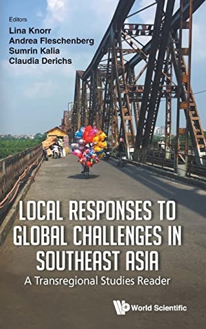Andrea Fleschenberg / Lina Knorr et al (Hrsg.). Local Responses to Global Challenges in Southeast Asia - A Transregional Studies Reader. WSPC, 2022.