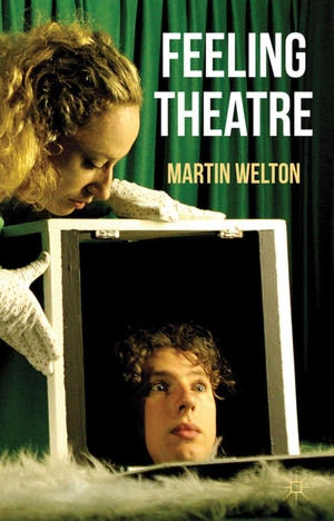 Welton, Martin. Feeling Theatre. Springer Nature B.V., 2011.