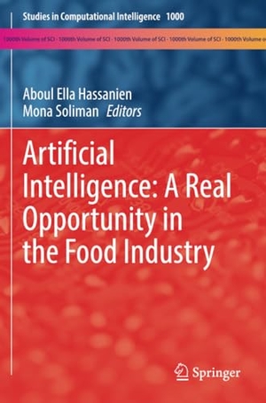 Soliman, Mona / Aboul Ella Hassanien (Hrsg.). Artificial Intelligence: A Real Opportunity in the Food Industry. Springer International Publishing, 2023.
